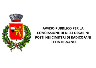 AVVISO PUBBLICO PER LA CONCESSIONE DI N. --- OSSARINI POSTI NEI CIMITERI DI RADICOFANI E CONTIGNANO